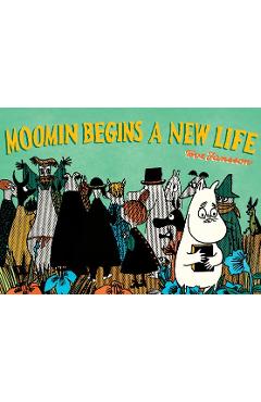 Coperta cărții 'Moomin Begins a New Life - Tove Jansson'