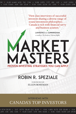 Coperta cărții 'Market Masters: Interviews with Canada's Top Investors -- Proven Investing Strategies You Can Apply - Robin R. Speziale'