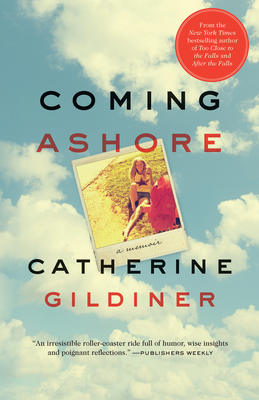 Coming Ashore: A Memoir - Catherine Gildiner