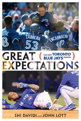 Great Expectations: The Lost Toronto Blue Jays Season - Shi Davidi