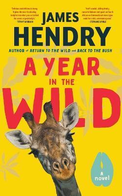 A Year in the Wild - James Hendry