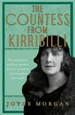 The Countess from Kirribilli: The Mysterious and Free-Spirited Literary Sensation Who Beguiled the World - 