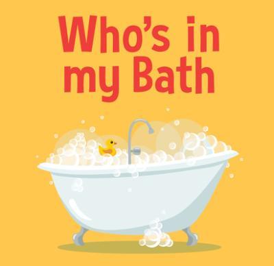 Who's in My Bath? - New Holland Publishers