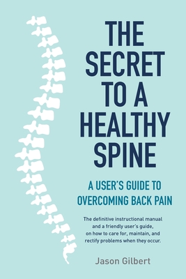 The Secret to a Healthy Spine - Jason Gilbert