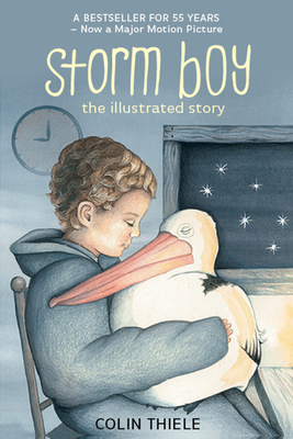 Storm Boy the Illustrated Story - Colin Thiele
