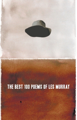 The Best 100 Poems of Les Murray - Les Murray