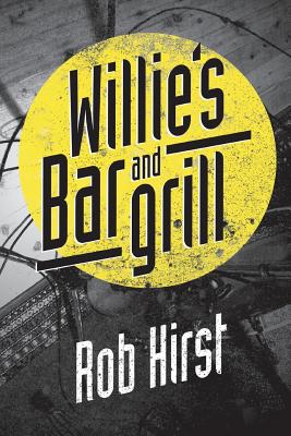 Willie's Bar and Grill - Rob Hirst