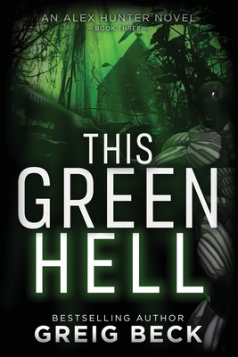 This Green Hell - Greig Beck
