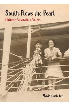 Coperta cărții 'South Flows the Pearl: Chinese Australian Voices - Mavis Gock Yen'