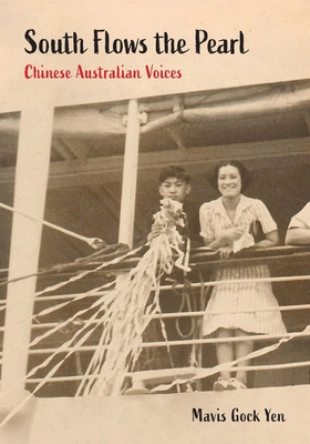 Coperta cărții 'South Flows the Pearl: Chinese Australian Voices - Mavis Gock Yen'