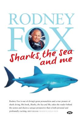 Sharks, the Sea and Me - Rodney Fox