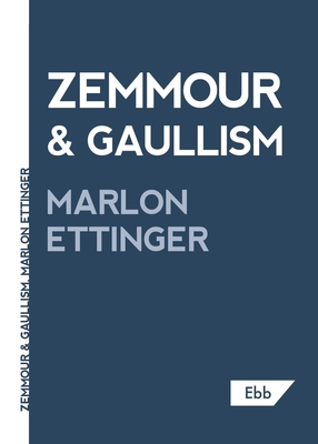 Zemmour & Gaullism - Marlon Ettinger