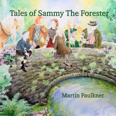 Tales of Sammy The Forester - Martin Faulkner