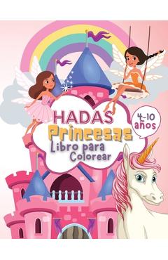 Coperta cărții 'Hadas Princesas Libro de Colorear para Niños de 4 a 10 Años: Libro para Colorear de Hadas y Princesas para Niños, un'