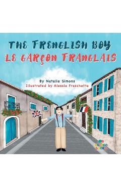 Coperta cărții 'The Frenglish Boy / Le Garçon Franglais - Natalia Simons'
