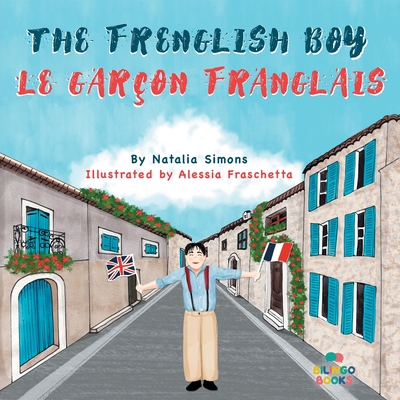 The Frenglish Boy / Le Garçon Franglais - Natalia Simons