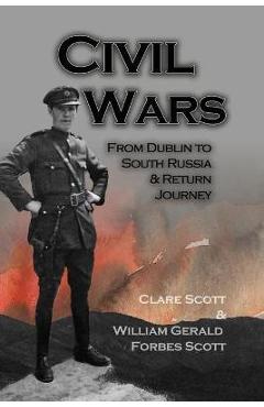 Coperta cărții 'Civil Wars: From Dublin to South Russia & Return Journey - Clare Scott'