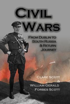 Coperta cărții 'Civil Wars: From Dublin to South Russia & Return Journey - Clare Scott'