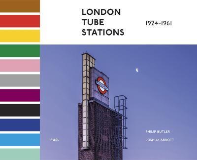 London Tube Stations: 1924-1961 - Damon Murray