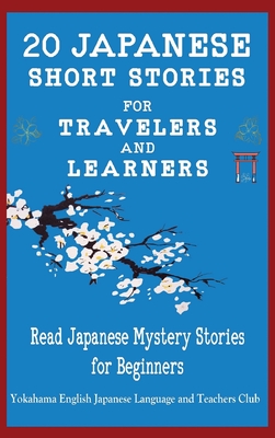 20 Japanese Short Stories for Travelers and Learners Read Japanese Mystery Stories for Beginners - Christian Tamaka Pedersen