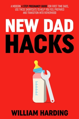 New Dad Hacks - William Harding