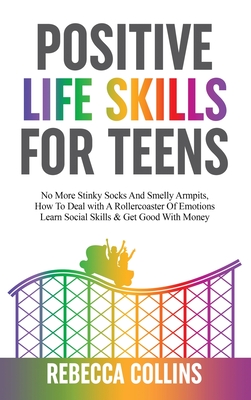Positive Life Skills For Teens - Rebecca Collins