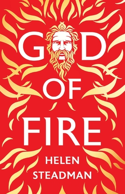 God of Fire: A Retelling of the Greek Myths - Helen Steadman