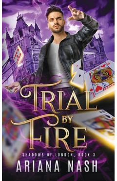 Coperta cărții 'Trial by Fire - Ariana Nash'