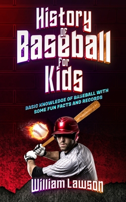 history of baseball for kids - William Lawson