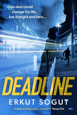Deadline: a riveting, unputdownable debut crime thriller from an exciting new voice in thriller fiction. - Erkut Sogut