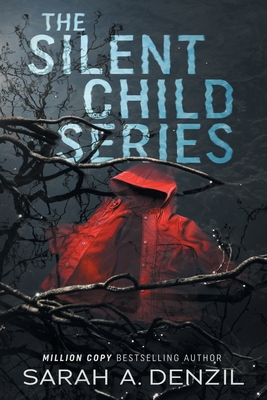 The Silent Child Series - Sarah A. Denzil