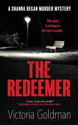 The Redeemer: A Shanna Regan murder mystery - Victoria Goldman