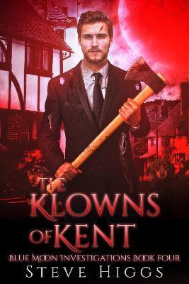 The Klowns of Kent - Steve Higgs