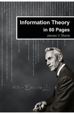 Coperta cărții 'Information Theory in 80 Pages - James V. Stone'