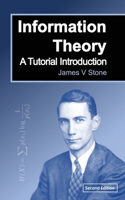 Information Theory: A Tutorial Introduction - James V. Stone