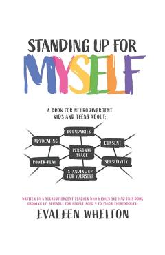 Coperta cărții 'Standing Up for Myself: An empowering book for Neurodivergent kids and teens about boundaries, sensitivity, personal'