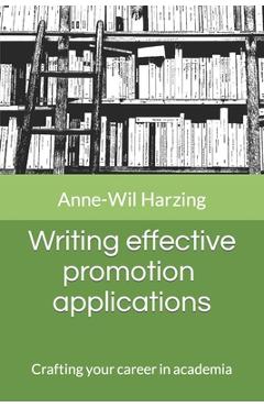 Coperta cărții 'Writing effective promotion applications: Crafting your career in academia - Anne-wil Harzing'