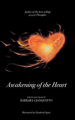 Awakening of the heart: A poetry collection - Barbara Gianquitto