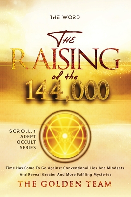 The Raising of the 144000 - The Golden Team