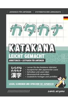 Coperta cărții 'Katakana leicht gemacht! Ein Anfängerhandbuch + integriertes Arbeitsheft Lernen Sie, Japanisch zu lesen, zu schreiben'