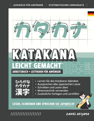 Coperta cărții 'Katakana leicht gemacht! Ein Anfängerhandbuch + integriertes Arbeitsheft Lernen Sie, Japanisch zu lesen, zu schreiben'