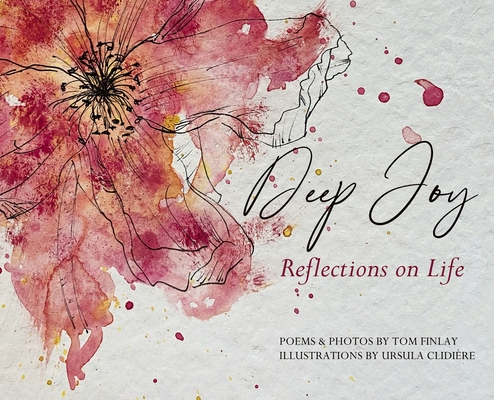 Deep Joy: Reflections on Life - Tom Finlay