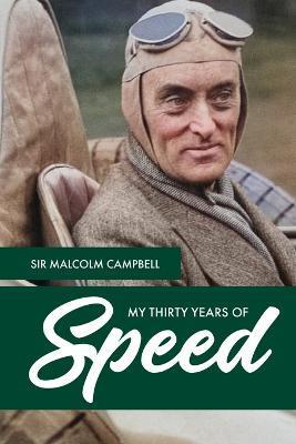 My Thirty Years of Speed - Malcolm Campbell