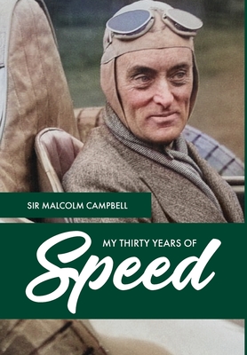 My Thirty Years of Speed - Malcolm Campbell