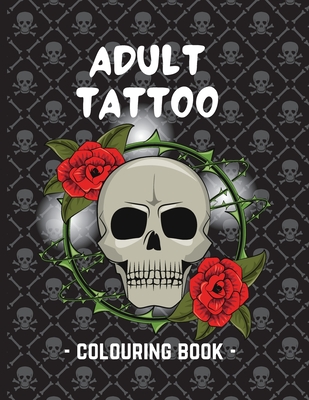 Adult Tattoo Colouring Book - Made With Love Hannah's