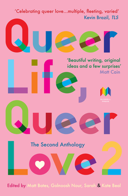 Queer Life, Queer Love 2: The Second Anthology - Matt Bates
