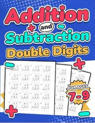 Addition and Subtraction Double Digits Kids Ages 7-9 Adding and Subtracting Maths Activity Workbook 110 Timed Maths Test Drills Grade 1, 2, 3, and 4 Y - Rr Publishing