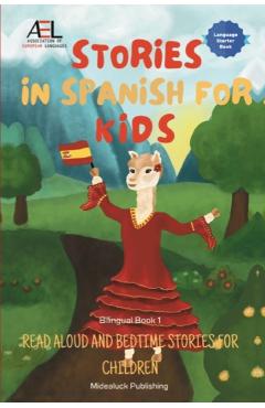 Stories in Spanish for Kids: Read Aloud and Bedtime Stories for Children Bilingual Book 1 - Christian Stahl