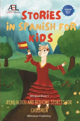 Stories in Spanish for Kids: Read Aloud and Bedtime Stories for Children Bilingual Book 1 - Christian Stahl