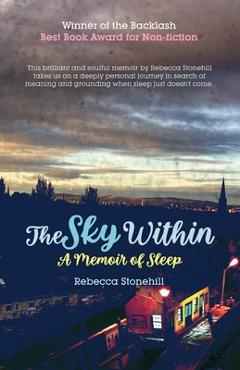 Coperta cărții 'The Sky Within: A Memoir of Sleep - Rebecca Stonehill'